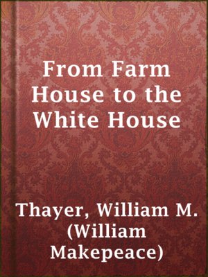 cover image of From Farm House to the White House